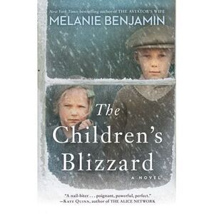 The Children's Blizzard -- Melanie Benjamin